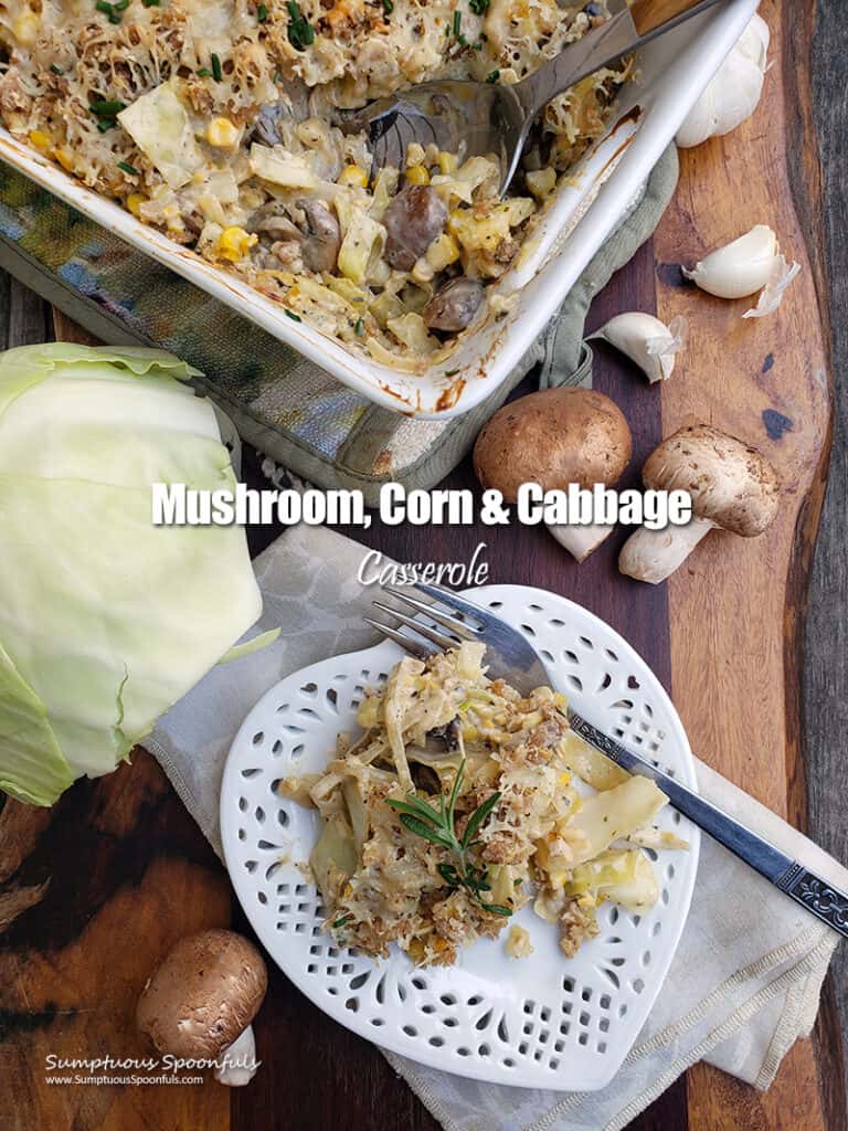 creamy mushroom corn and cabbage casserole on white serving dish